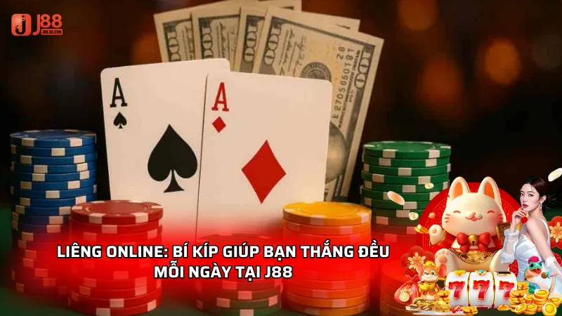 Liêng Online - Bí kíp giúp bạn thắng đều mỗi ngày tại J88 1 Liêng Online: Bí kíp giúp bạn thắng đều mỗi ngày tại J88