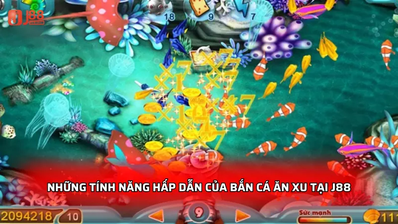 Những tính năng hấp dẫn của bắn cá ăn xu tại J88